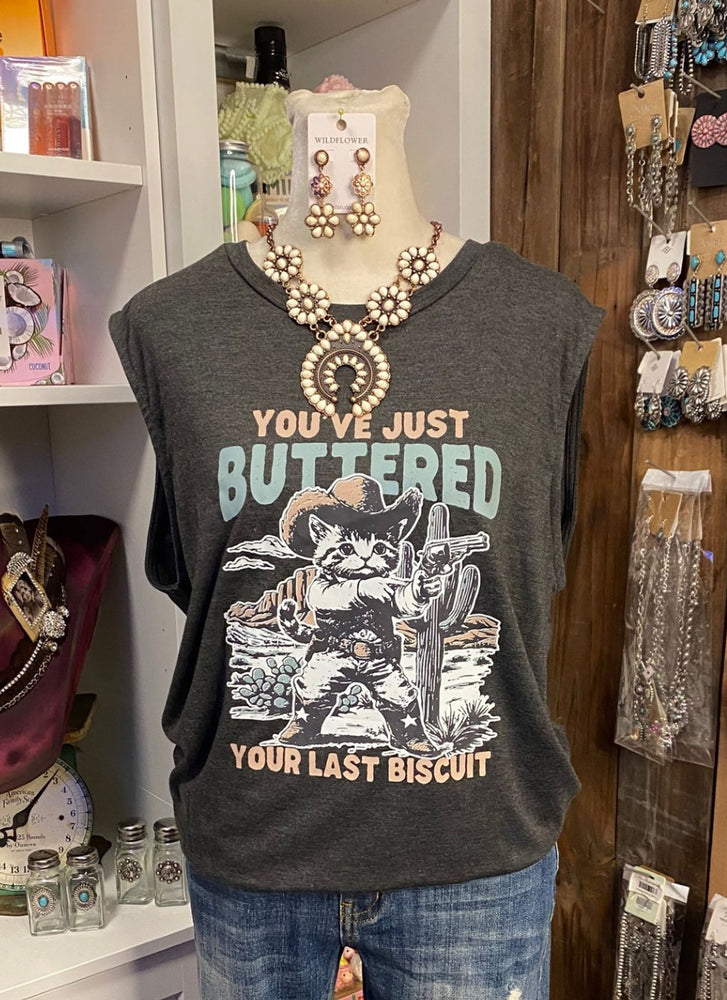 Buttered Your Last Biscuit