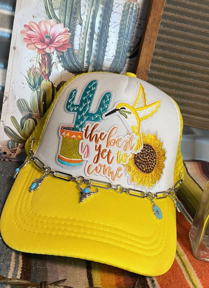 The Best Is Yet To Come Hat