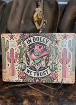In Dolly We Trust Cowgirl Sign